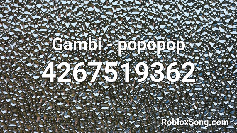 Gambi - popopop Roblox ID