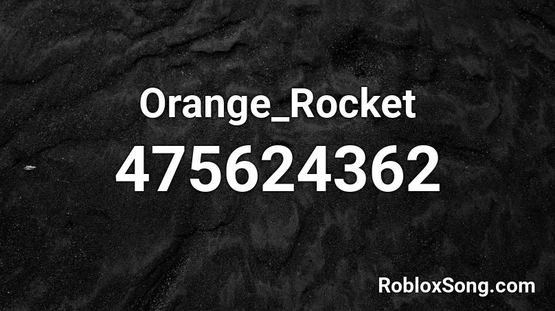 Orange_Rocket Roblox ID