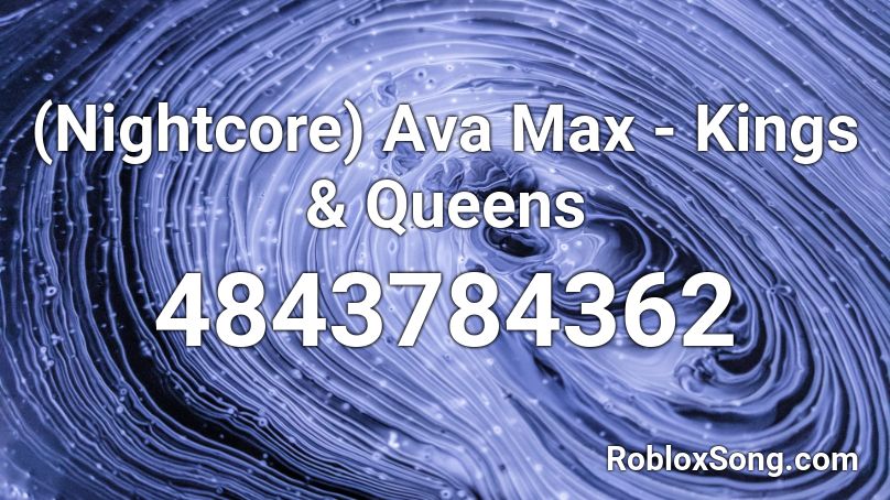 Nightcore Ava Max Kings Queens Roblox Id Roblox Music Codes - roblox song id for kings and queens ava max