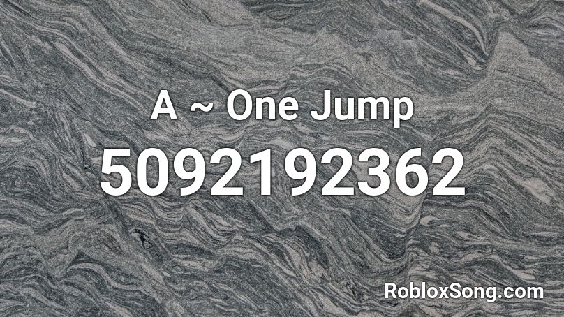 A ~ One Jump Roblox ID