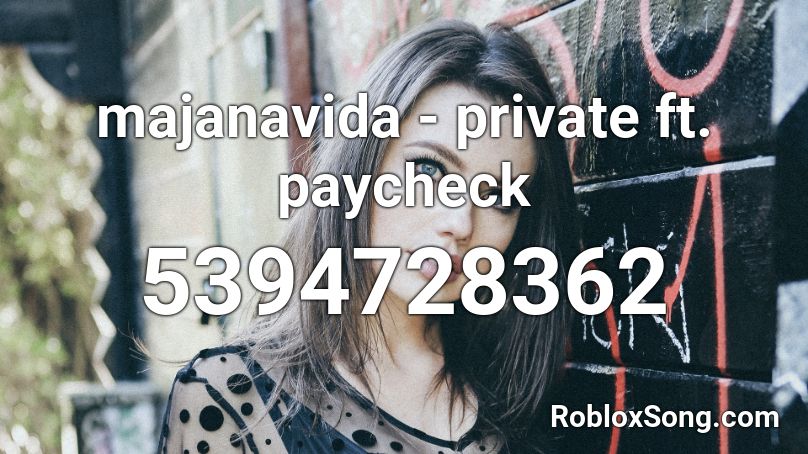 majanavida - private ft. paycheck Roblox ID