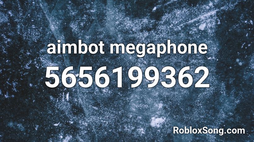 aimbot megaphone Roblox ID