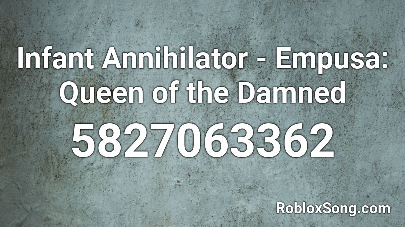 Infant Annihilator - Empusa: Queen of the Damned Roblox ID