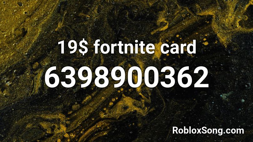 19$ fortnite card Roblox ID