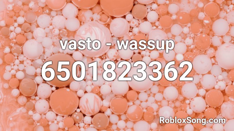 vasto - wassup Roblox ID