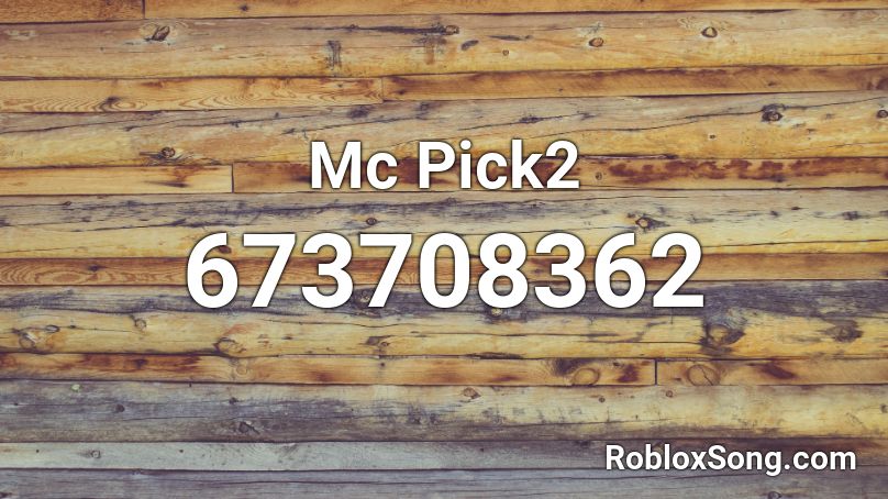 Mc Pick2 Roblox ID