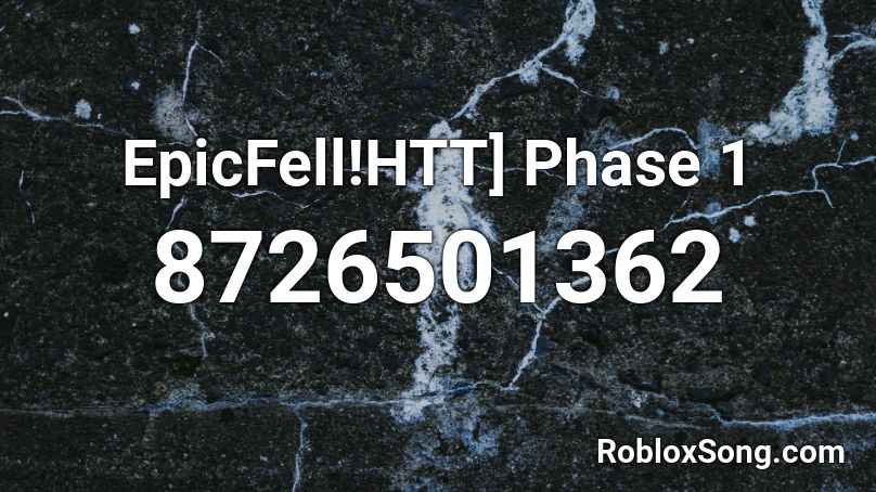 EpicFell!HTT] Phase 1 Roblox ID