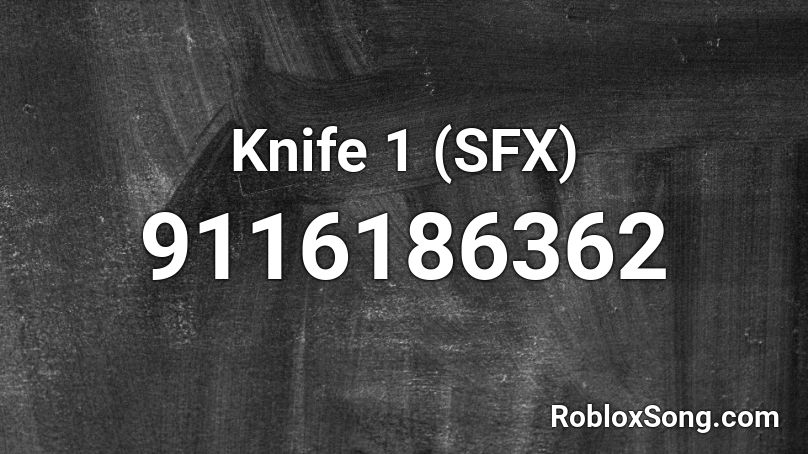 Knife 1 (SFX) Roblox ID