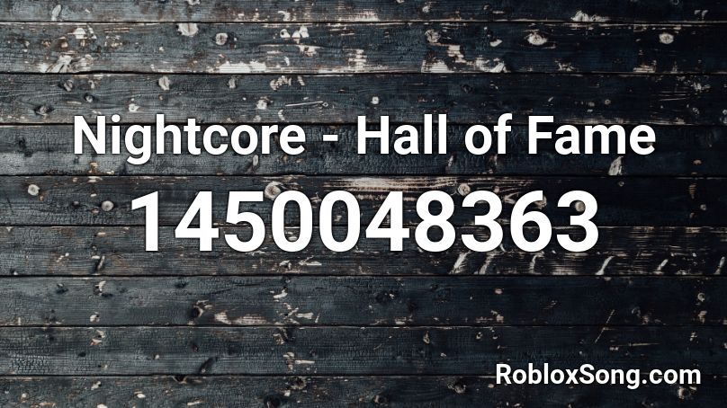 Nightcore - Hall of Fame Roblox ID