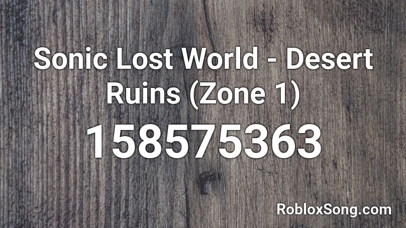 Sonic Lost World - Desert Ruins (Zone 1) Roblox ID