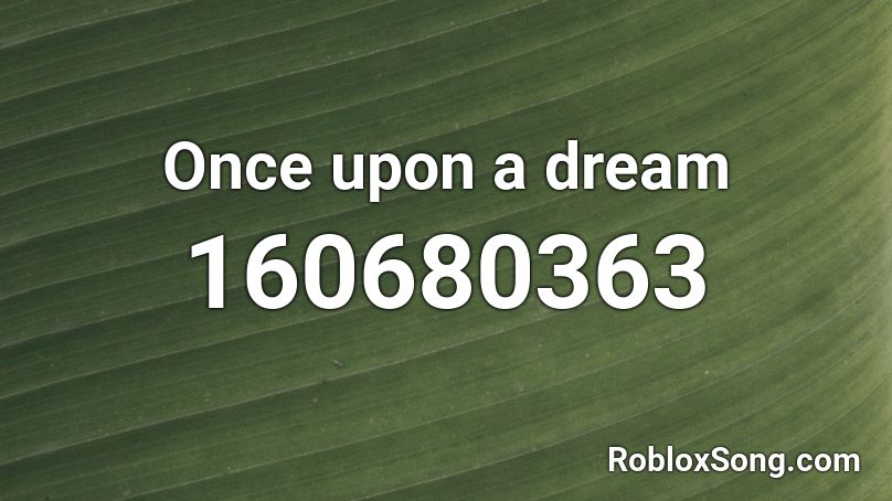 Once upon a dream  Roblox ID