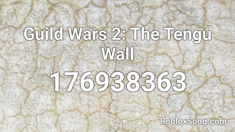 Guild Wars 2: The Tengu Wall Roblox ID