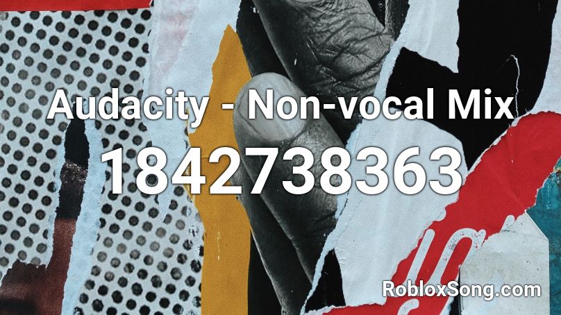 Audacity - Non-vocal Mix Roblox ID