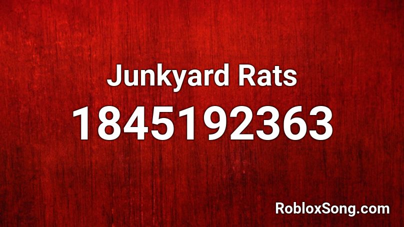 Junkyard Rats Roblox ID