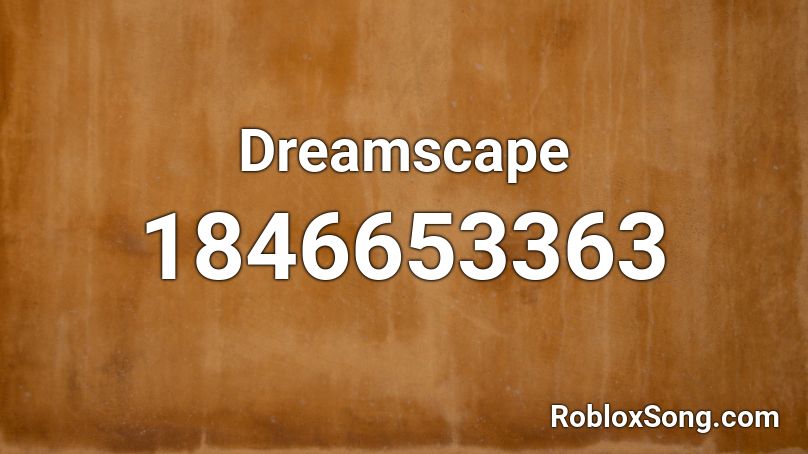 Dreamscape Roblox ID