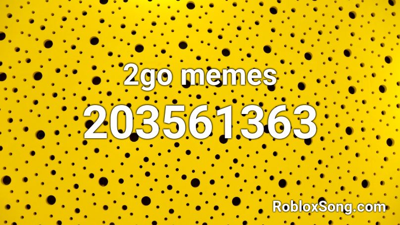 2go memes Roblox ID