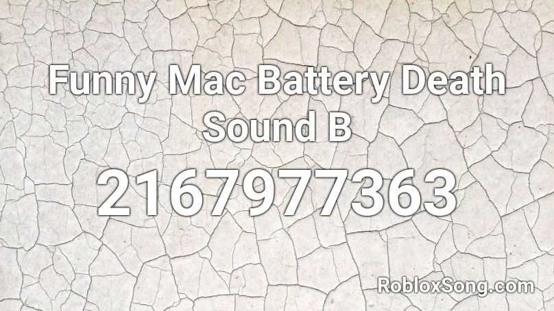 Funny Mac Battery Death Sound B Roblox ID