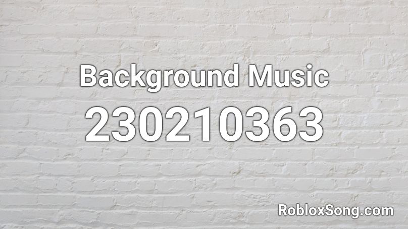 Background Music Roblox ID