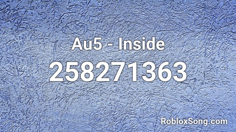 Au5 - Inside Roblox ID