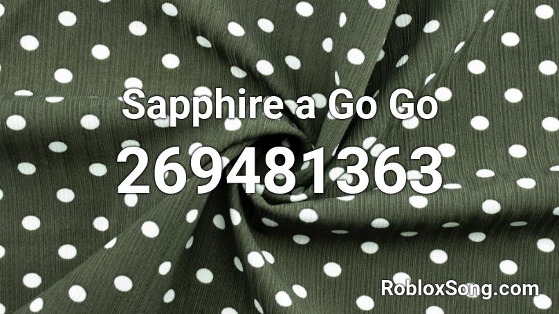 Sapphire a Go Go Roblox ID