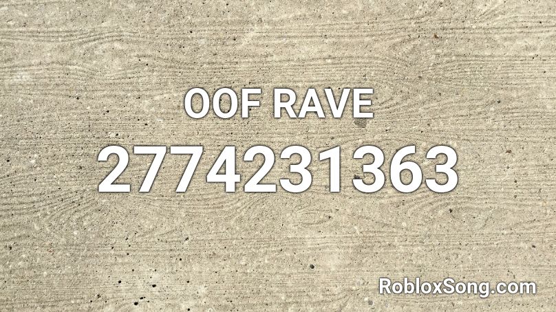 OOF RAVE Roblox ID