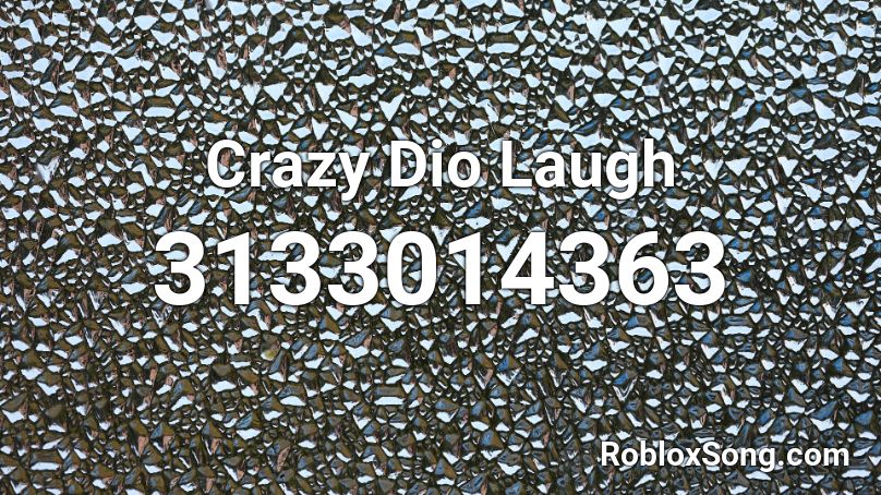 Crazy Dio Laugh Roblox ID