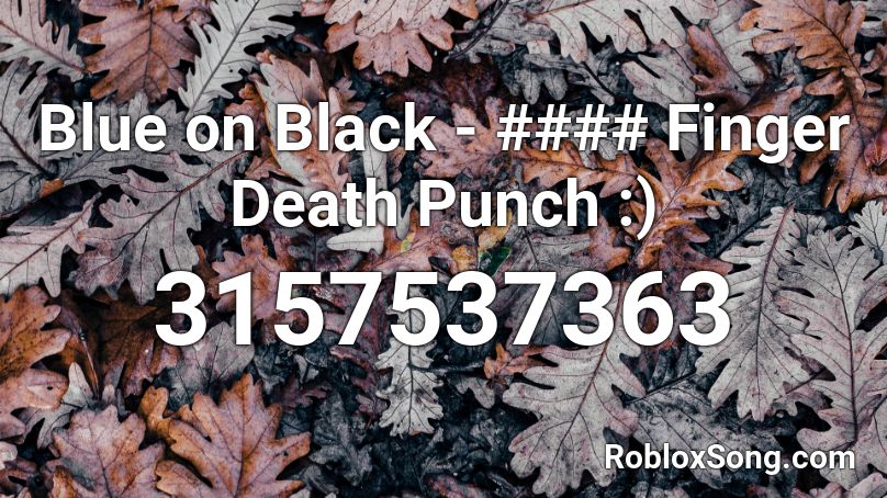 Blue on Black - #### Finger Death Punch :) Roblox ID