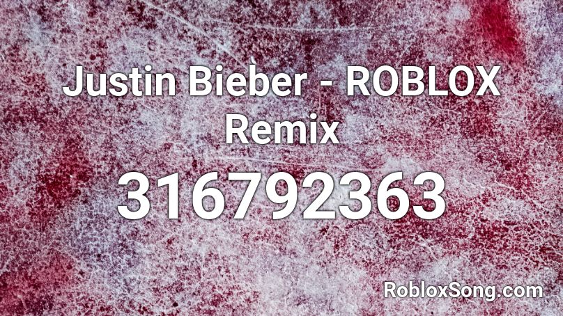 Justin Bieber - ROBLOX Remix Roblox ID