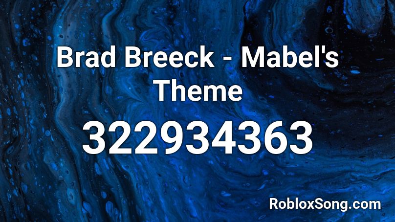 Brad Breeck - Mabel's Theme Roblox ID