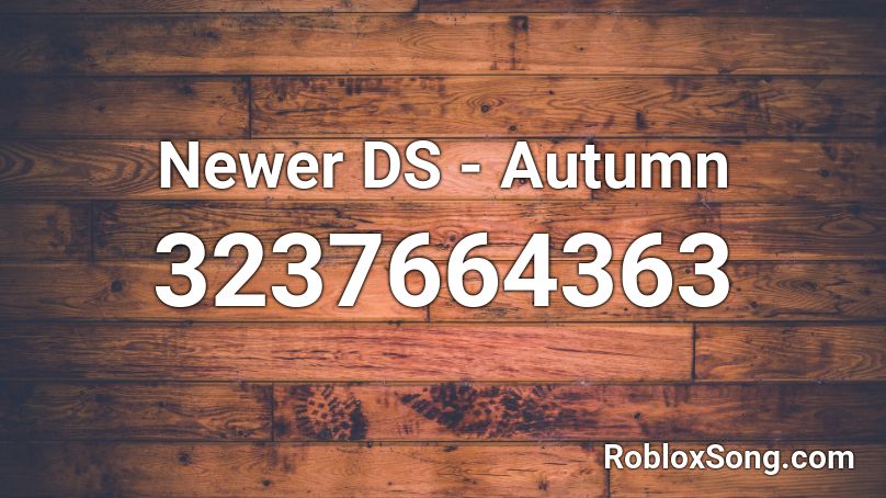 Newer DS - Autumn Roblox ID
