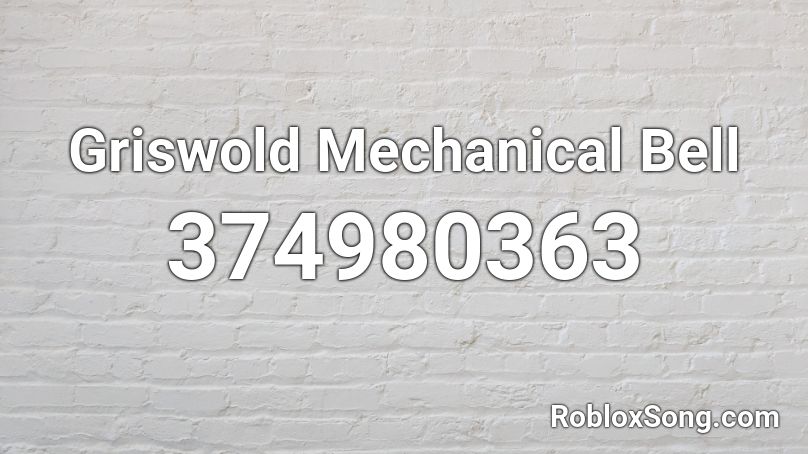 Griswold Mechanical Bell Roblox ID