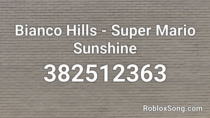 Bianco Hills - Super Mario Sunshine Roblox ID