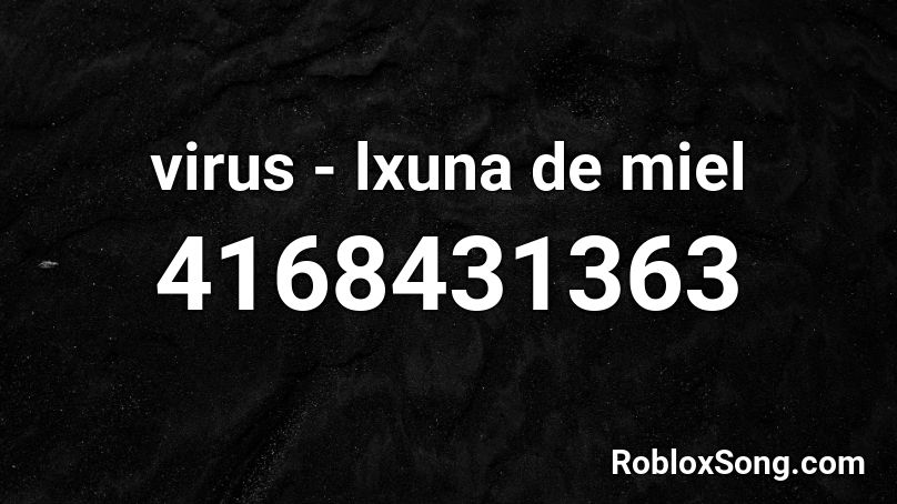 virus - lxuna de miel Roblox ID