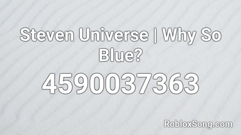 Steven Universe | Why So Blue? Roblox ID