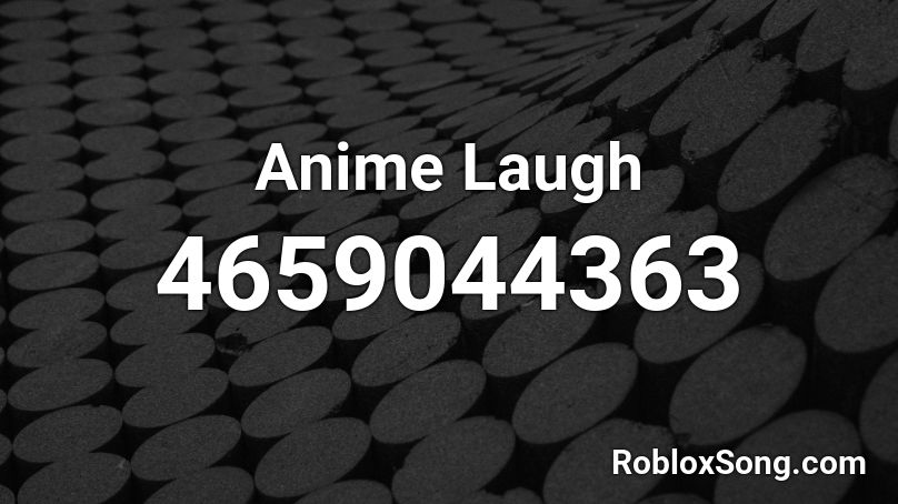 Anime Laugh Roblox ID