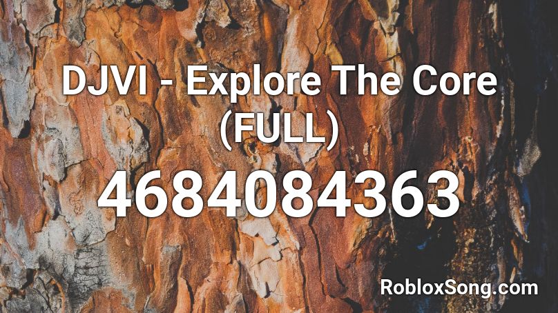 DJVI - Explore The Core (FULL) Roblox ID