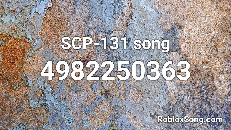 Scp 131 Song Roblox Id Roblox Music Codes - roblox id scp songs