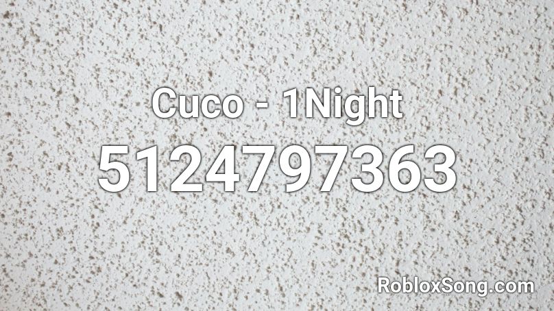 Cuco - 1Night Roblox ID