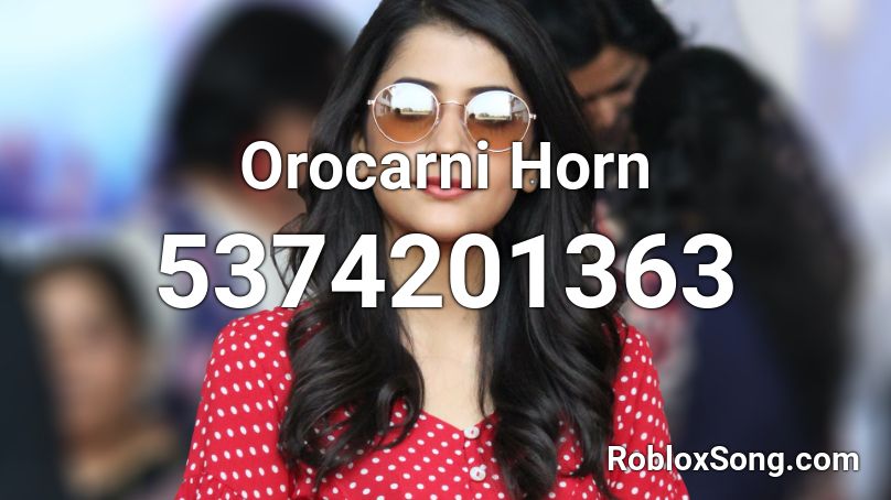 Orocarni Horn Roblox ID