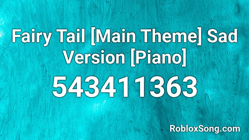 Fairy Tail Main Theme Sad Version Piano Roblox Id Roblox Music Codes - sad piano roblox id