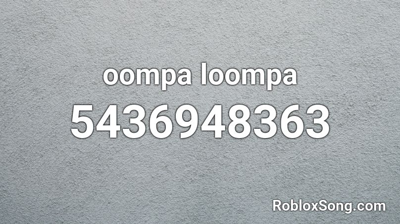 oompa loompa Roblox ID