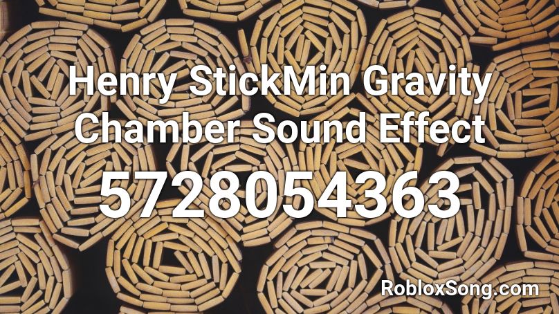 Henry StickMin Gravity Chamber Sound Effect Roblox ID