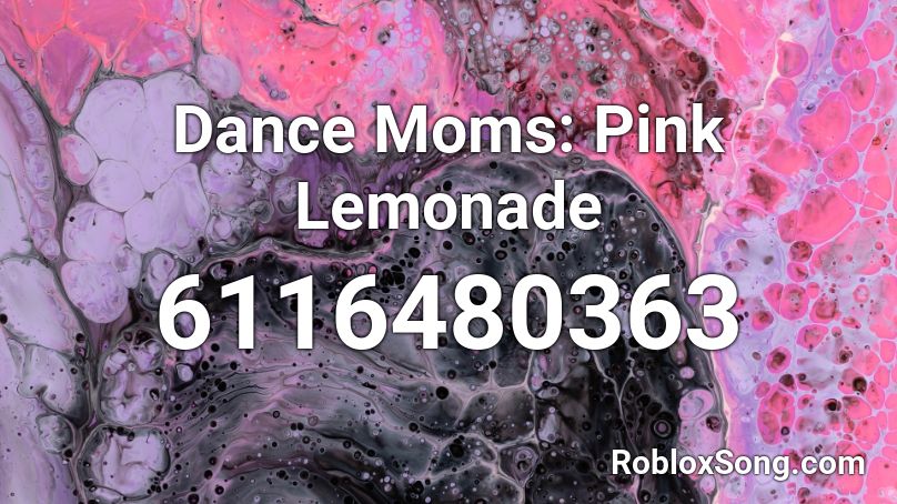 Dance Moms: Pink Lemonade Roblox ID