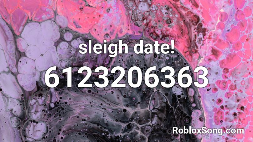 sleigh date! Roblox ID