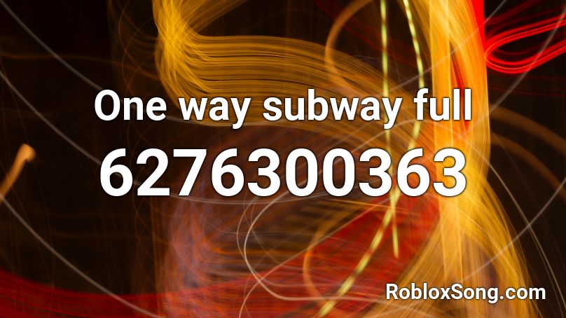 One way subway full Roblox ID