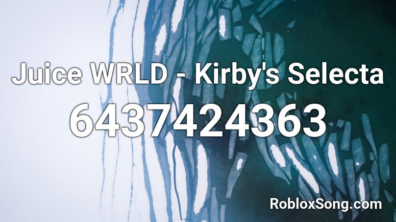 Juice Wrld Kirby S Selecta Roblox Id Roblox Music Codes - blue kirby roblox