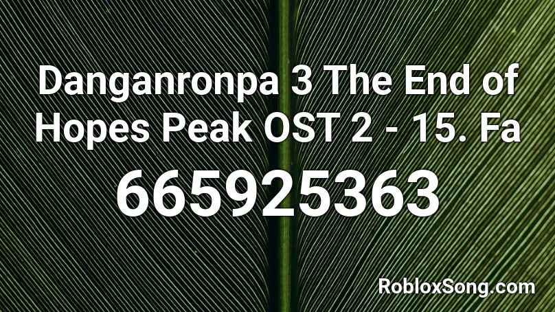Danganronpa 3 The End of Hopes Peak OST 2 - 15. Fa Roblox ID