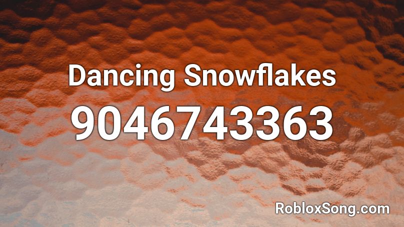 Dancing Snowflakes Roblox ID