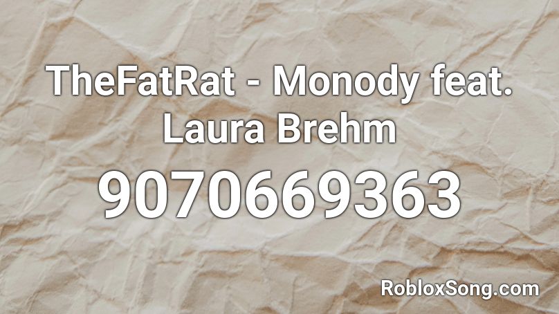 TheFatRat - Monody feat. Laura Brehm Roblox ID