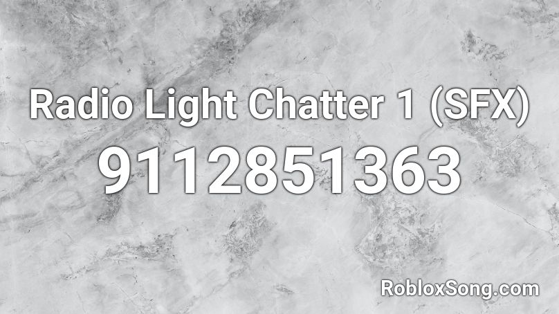 Radio Light Chatter 1 (SFX) Roblox ID